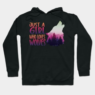 Just a girl who loves wolves wolf loverr Hoodie